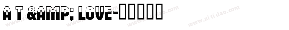 A T & Love字体转换